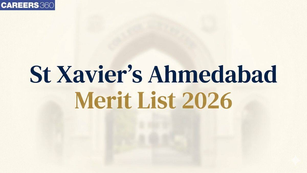 St Xavier’s Ahmedabad Merit List 2026 (Out): Download Course-Wise First Selection List